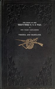 The story of the Thirty-Third N. Y. S. Vols
or two years campaigning in Virginia and Maryland