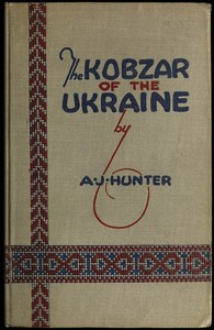 The Kobzar of the Ukraine
Being select poems of Taras Shevchenko done into English verse with biographical fragments by Alexander Jardine Hunter