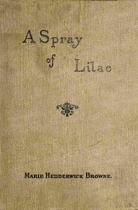 A spray of lilac, and other poems and songs
