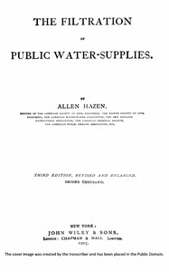 The filtration of public water-supplies
Third edition, revised and enlarged.
