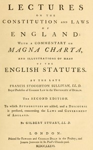 Lectures on the constitution and laws of England
With a commentary on Magna Charta, and illustrations of many of the English statutes