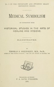 Medical symbolism in connection with historical studies in the arts of healing and hygiene