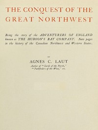 The conquest of the great Northwest, Volume 1 (of 2)