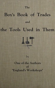 The boy's book of trades and the tools used in them