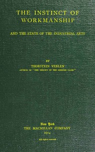 The instinct of workmanship, and the state of industrial arts