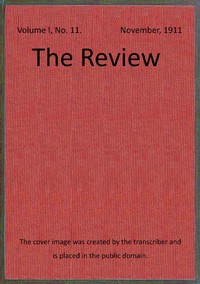 The Review, Vol. 1, No. 11, November 1911