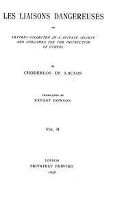Les liaisons dangereuses, volume 2 (of 2)
or, Letters collected in a private society and published for the instruction of others