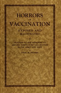 Horrors of vaccination exposed and illustrated