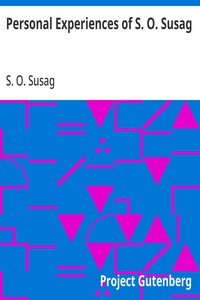 Personal Experiences of S. O. Susag
