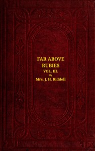 Far above rubies (Vol. 1 of 3)