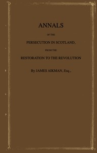 Annals of the persecution in Scotland