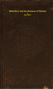 Midwifery and the diseases of women