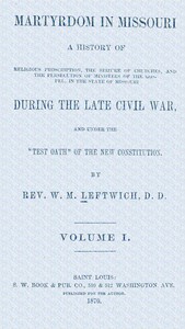 Martyrdom in Missouri, Volume 1 (of 2)
