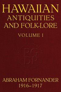 Fornander collection of Hawaiian antiquities and folk-lore, Volume 1 (of 3)
