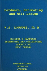 Hardware, estimating, and mill design