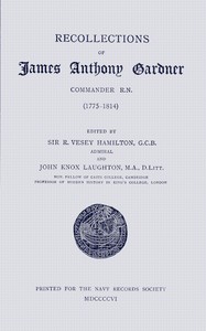 Recollections of James Anthony Gardner, commander R.N. (1775–1814)