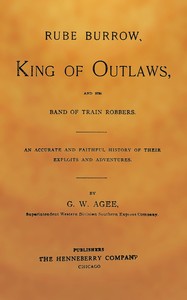 Rube Burrow, king of outlaws, and his band of train robbers