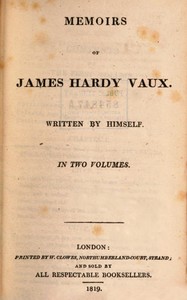 Memoirs of James Hardy Vaux. Written by himself.