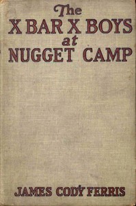The X Bar X boys at Nugget Camp