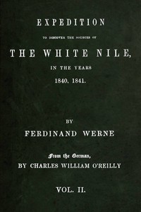 Expedition to discover the sources of the White Nile, in the years 1840, 1841, Vol. 2 (of 2)