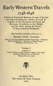 Journals of Conrad Weiser (1748), George Croghan (1750-1765), Christian Frederick Post (1758), and Thomas Morris (1764)