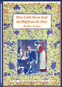 How little Bessie kept the wolf from the door