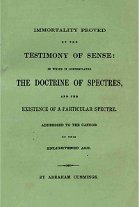 Immortality proved by the testimony of sense