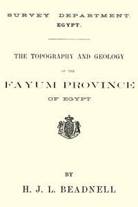 The topography and geology of the Fayum province of Egypt