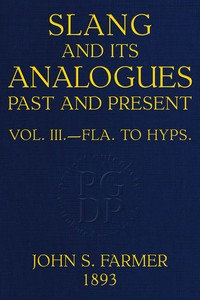 Slang and its analogues past and present, volume 3 [of 7]
