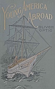 Isles of the sea; or, Young America homeward bound