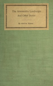The Amouretta landscape, and other stories