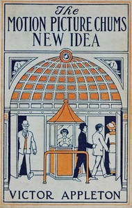 The motion picture chums' new idea