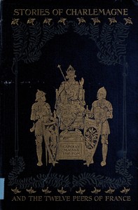 Stories of Charlemagne and the twelve Peers of France