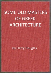 Some old masters of Greek architecture
