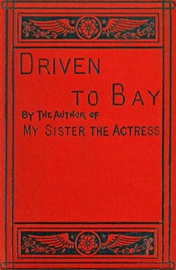 Driven to bay, Vol. 2 (of 3)