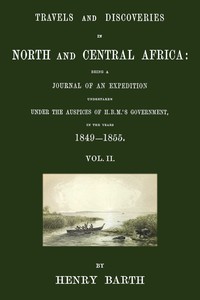Travels and discoveries in North and Central Africa, Vol. 2 (of 5)