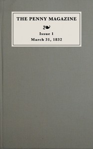 The penny magazine of the Society for the Diffusion of Useful Knowledge, issue 1, March 31, 1832
