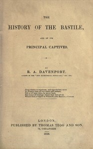 The history of the Bastile, and of its principal captives