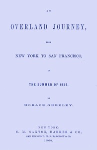 An overland journey, from New York to San Francisco in the summer of 1859