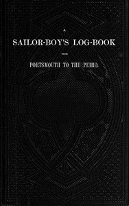A sailor-boy's log-book from Portsmouth to the Peiho