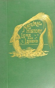 Natural history, lore and legend
