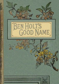 Ben Holt's good name