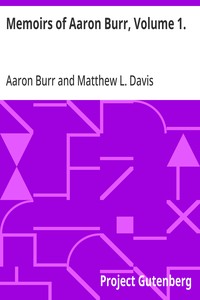 Memoirs of Aaron Burr, Volume 1.