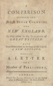 A comparison between the British sugar colonies and New England, as they relate to the interest of Great Britain