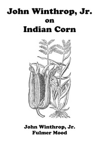John Winthrop, Jr., on Indian Corn
