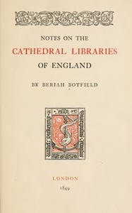 Notes on the cathedral libraries of England