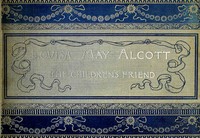 Louisa May Alcott, the children's friend
