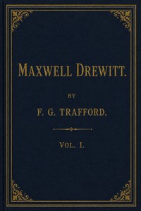 Maxwell Drewitt, vol. 1 of 2