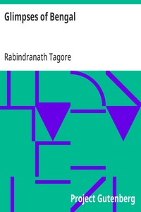 Glimpses of Bengal
Selected from the letters of Sir Rabindranath Tagore, 1885 to 1895