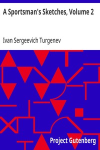 A Sportsman's Sketches, Volume 2
Works of Ivan Turgenev, Volume 2